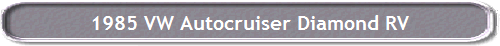 1985 VW Autocruiser Diamond RV