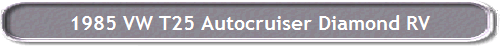 1985 VW T25 Autocruiser Diamond RV