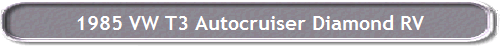 1985 VW T3 Autocruiser Diamond RV